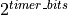 2^{timer\_bits}