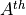 A^{th}